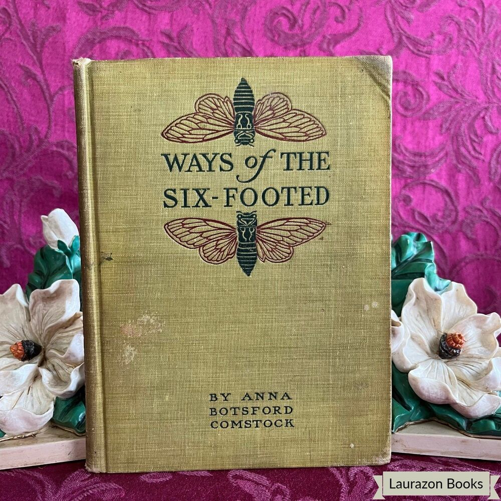 1903 Ways of the Six-Footed by Anna Botsford Comstock, Scarce Antique Book